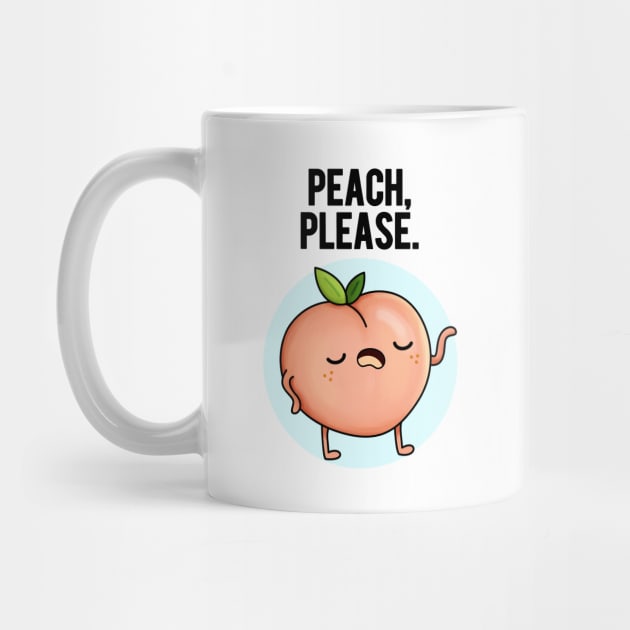 Peach Please Sassy Fruit Pun by punnybone